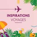 Bloc actualités Inspirations Voyages 2023